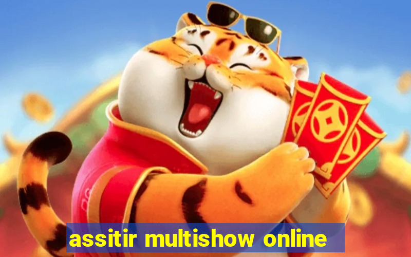 assitir multishow online